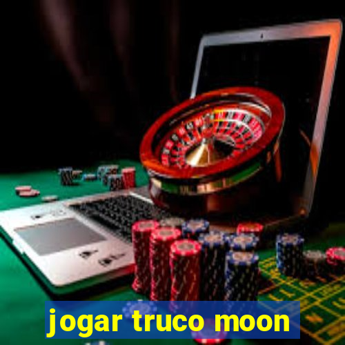 jogar truco moon